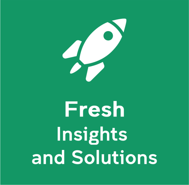Fresh Insights and Solutions